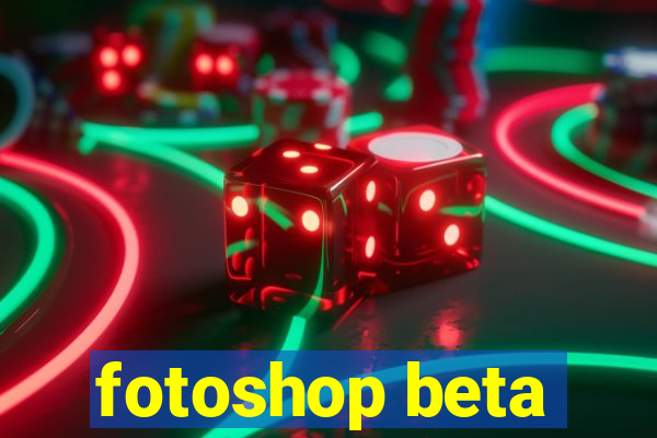 fotoshop beta